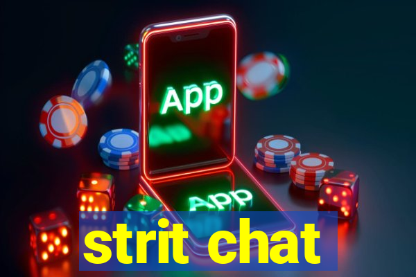 strit chat